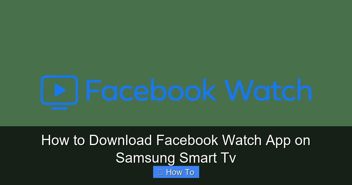 How to Download Facebook Watch App on Samsung Smart Tv