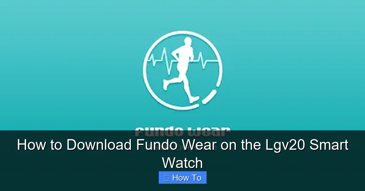 How to Download Fundo Wear on the Lgv20 Smart Watch