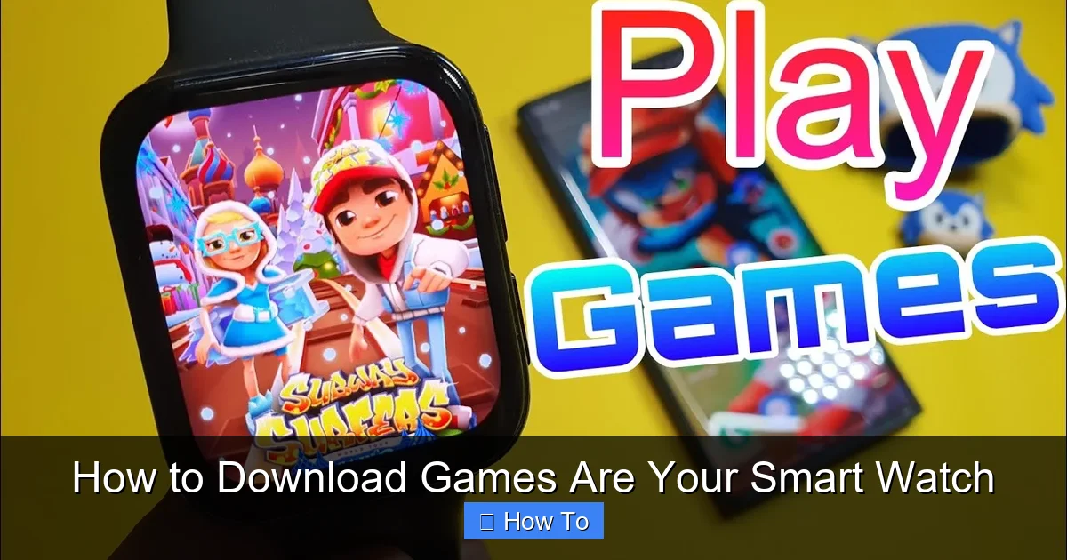 How to Download Games Are Your Smart Watch