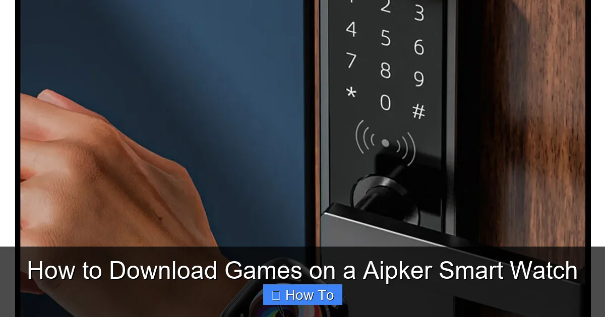How to Download Games on a Aipker Smart Watch