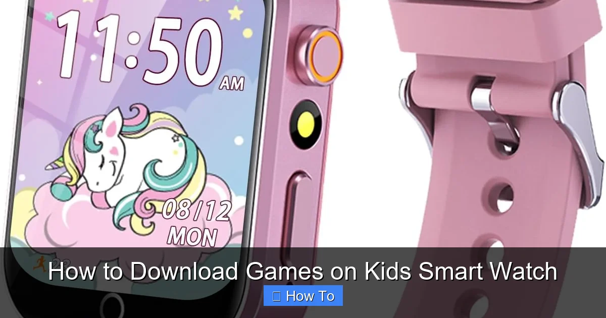 How to Download Games on Kids Smart Watch