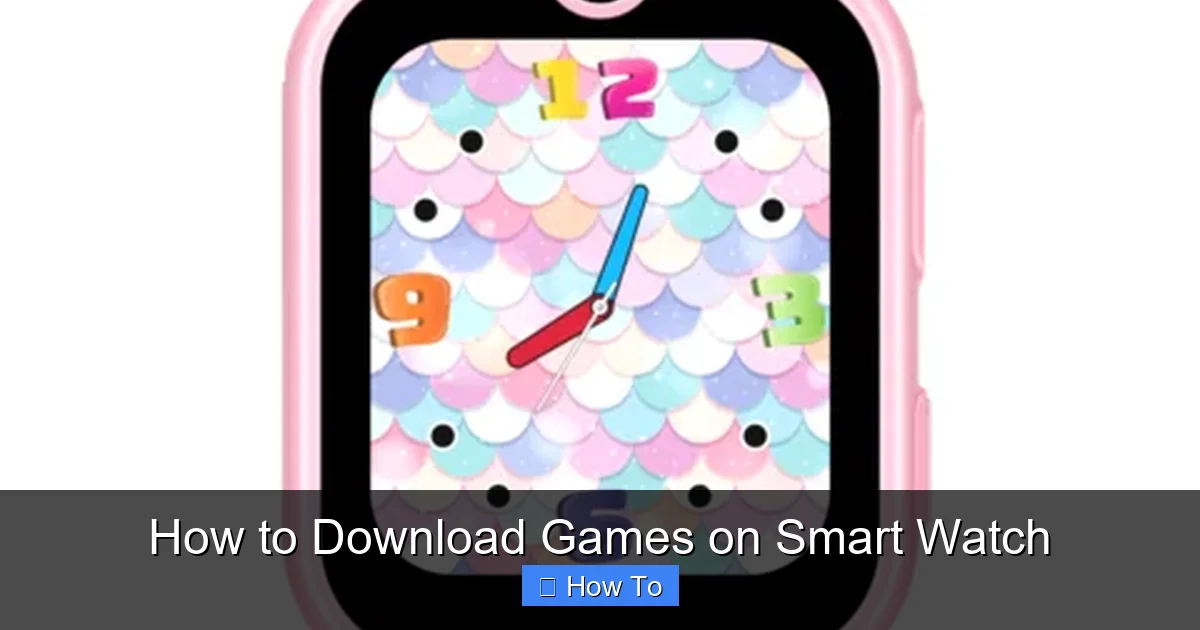 How to Download Games on Smart Watch