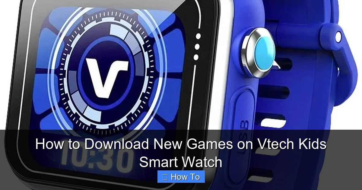 How to Download New Games on Vtech Kids Smart Watch