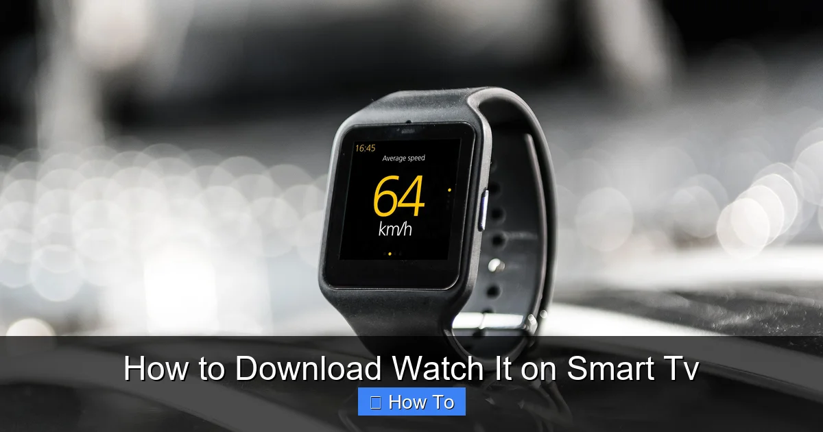 How to Download Watch It on Smart Tv