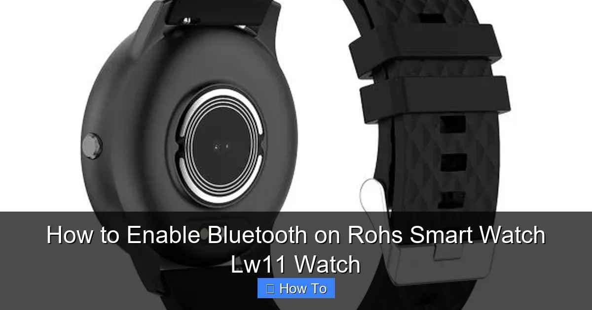 How to Enable Bluetooth on Rohs Smart Watch Lw11 Watch