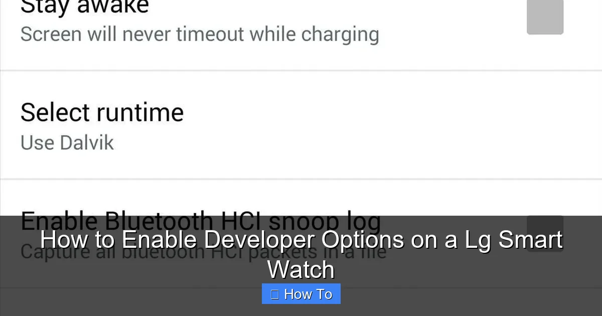 How to Enable Developer Options on a Lg Smart Watch