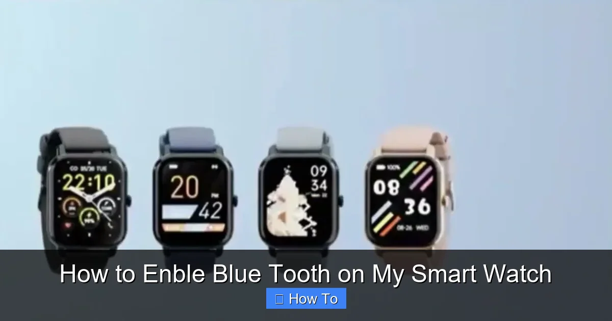 How to Enble Blue Tooth on My Smart Watch