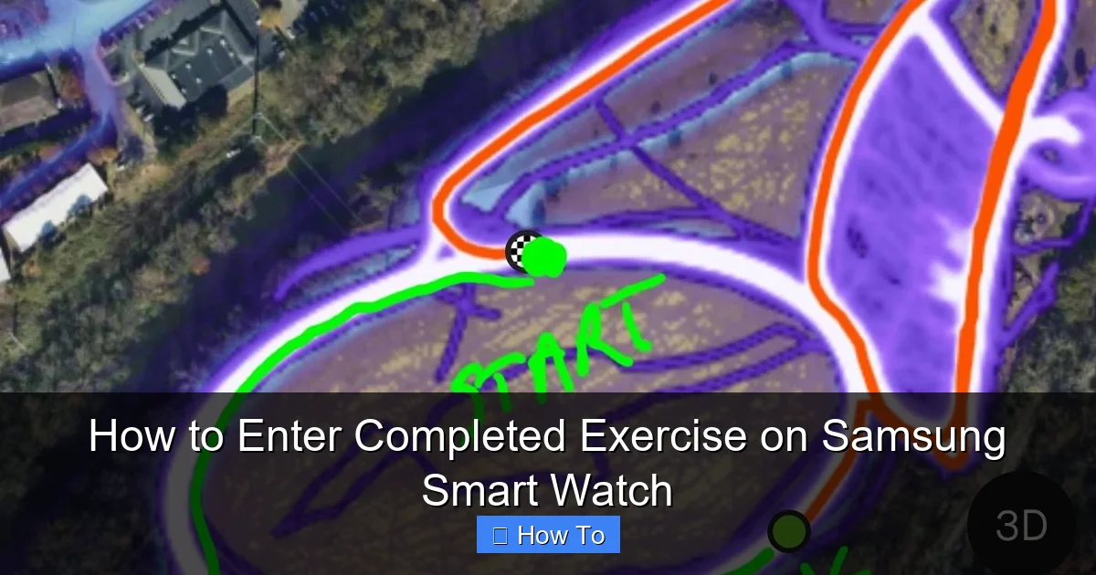 How to Enter Completed Exercise on Samsung Smart Watch