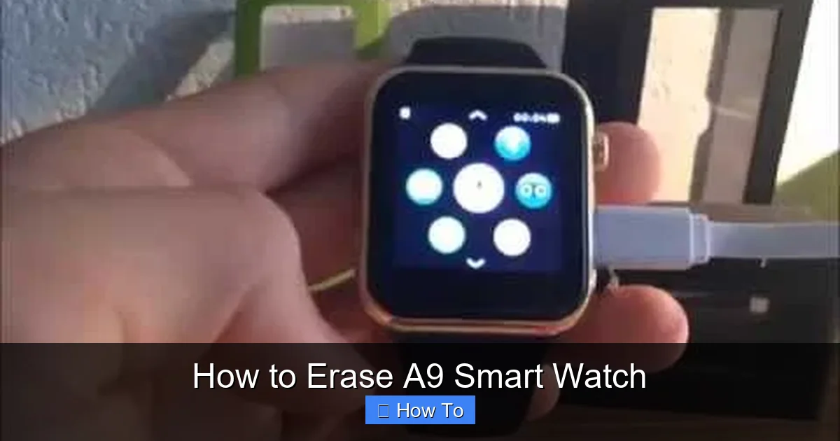 How to Erase A9 Smart Watch
