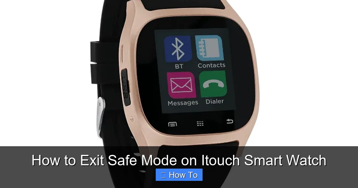 How to Exit Safe Mode on Itouch Smart Watch