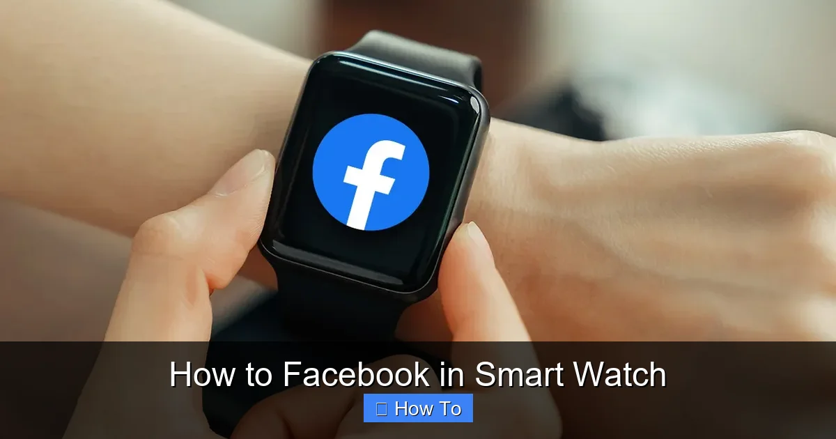 How to Facebook in Smart Watch