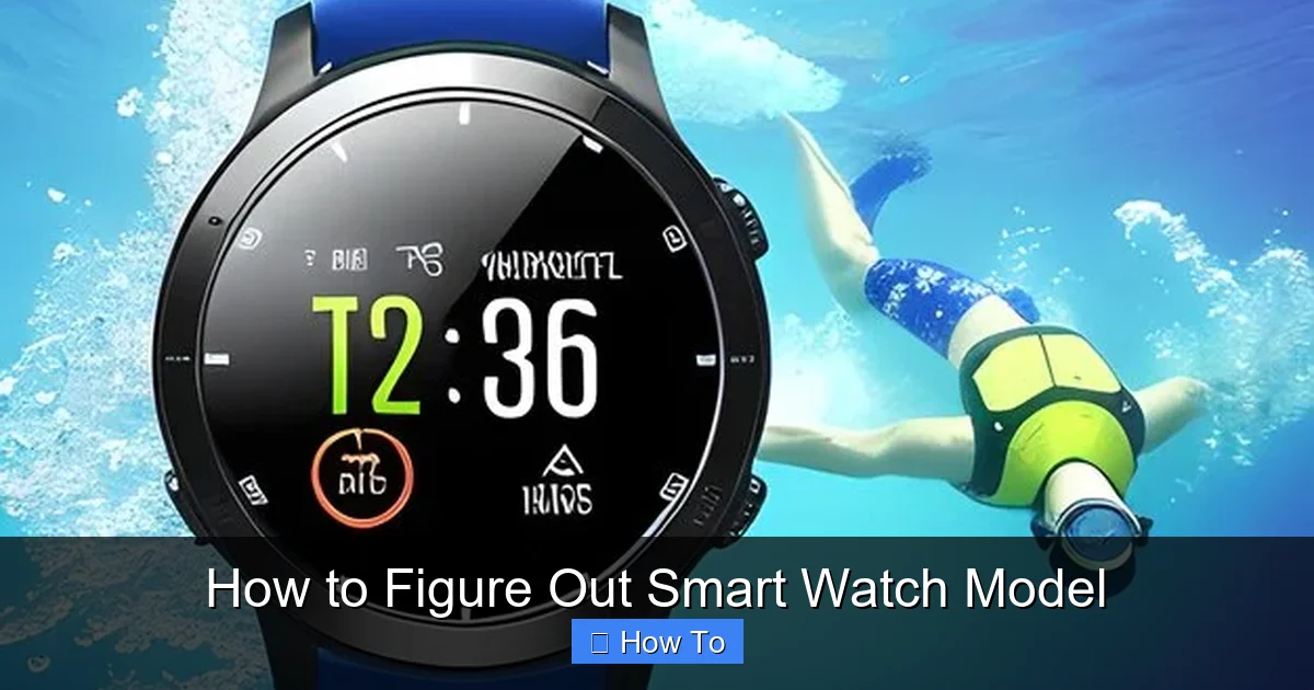 How to Figure Out Smart Watch Model