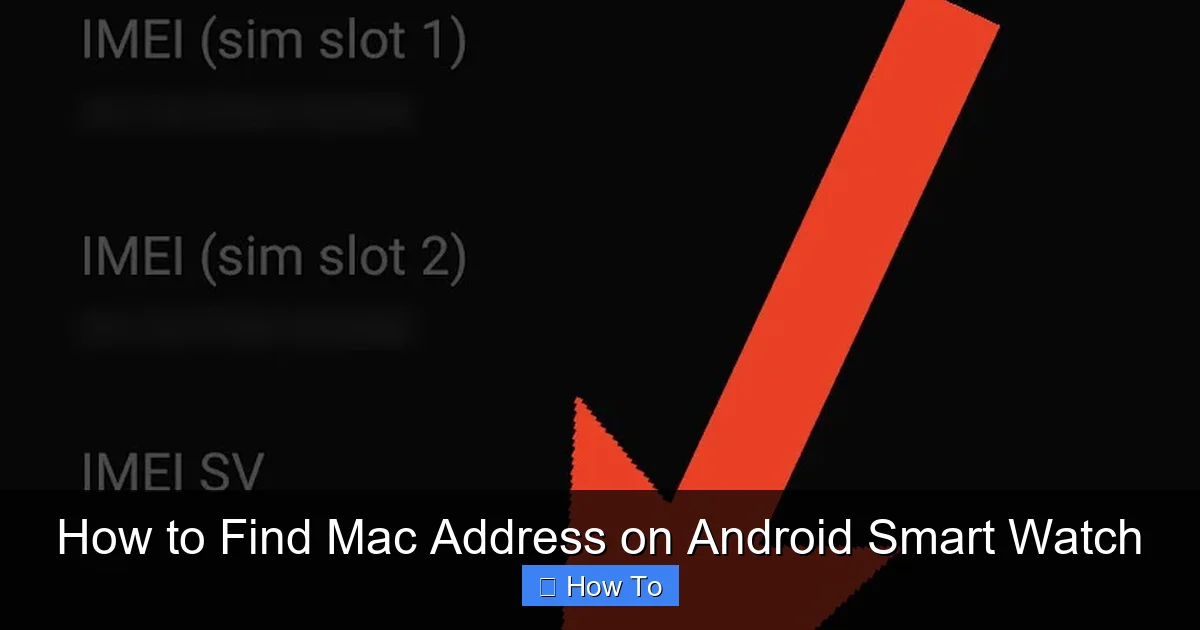 How to Find Mac Address on Android Smart Watch