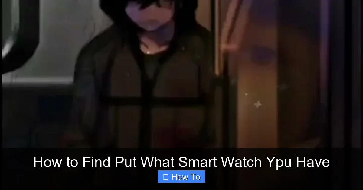 How to Find Put What Smart Watch Ypu Have