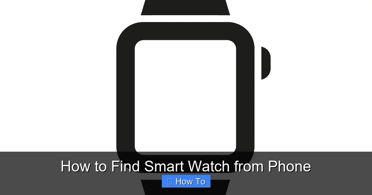 How to Find Smart Watch from Phone