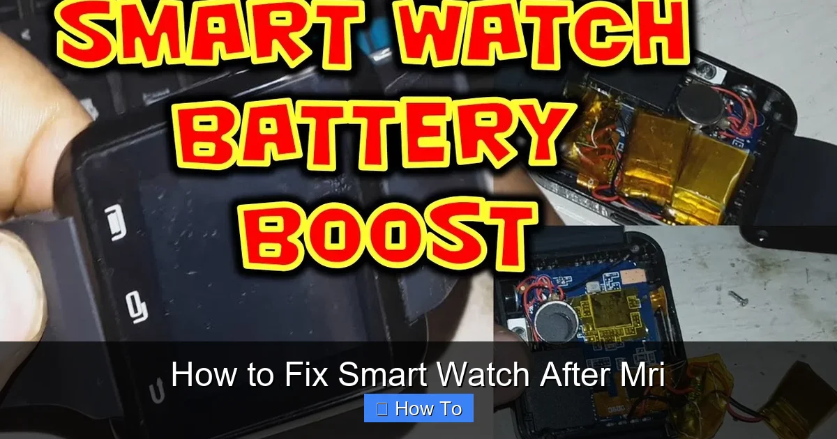 How to Fix Smart Watch After Mri