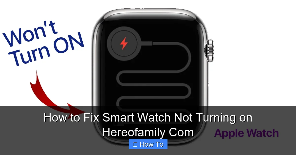How to Fix Smart Watch Not Turning on Hereofamily Com