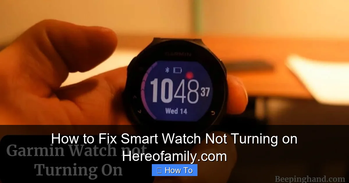 How to Fix Smart Watch Not Turning on Hereofamily.com