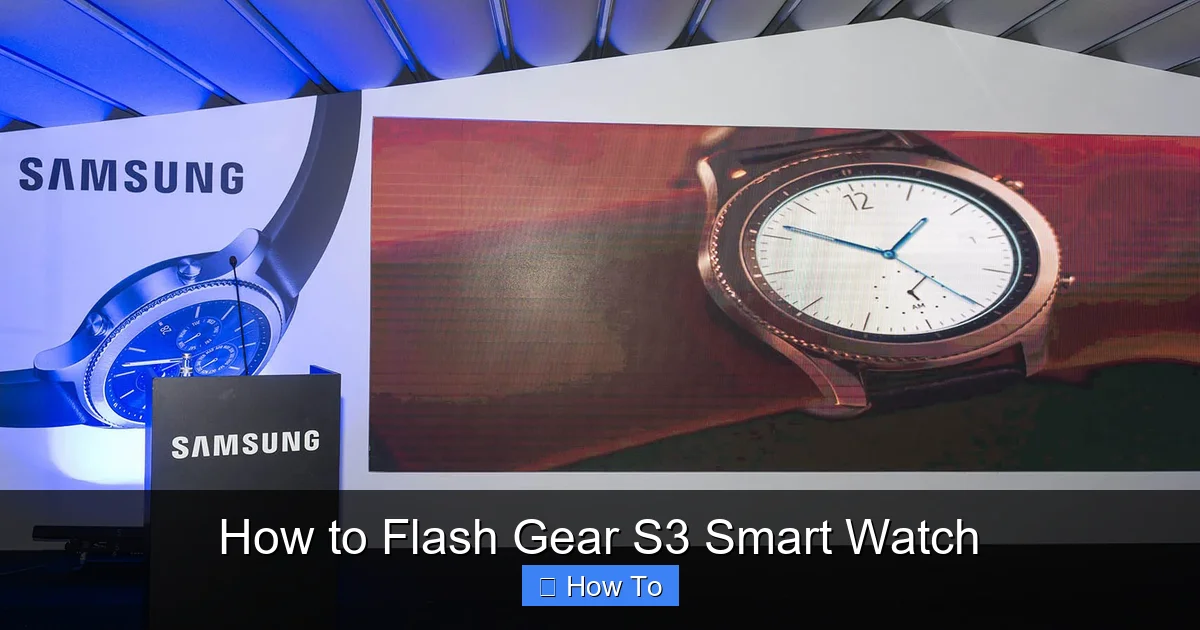 How to Flash Gear S3 Smart Watch