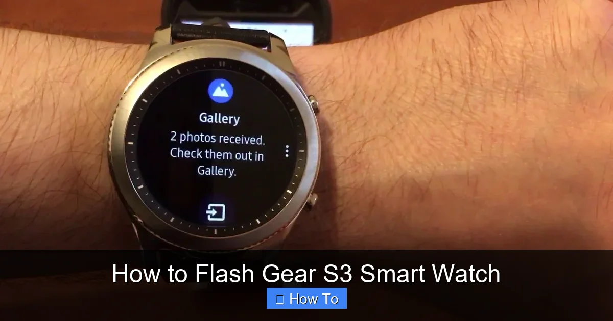 How to Flash Gear S3 Smart Watch