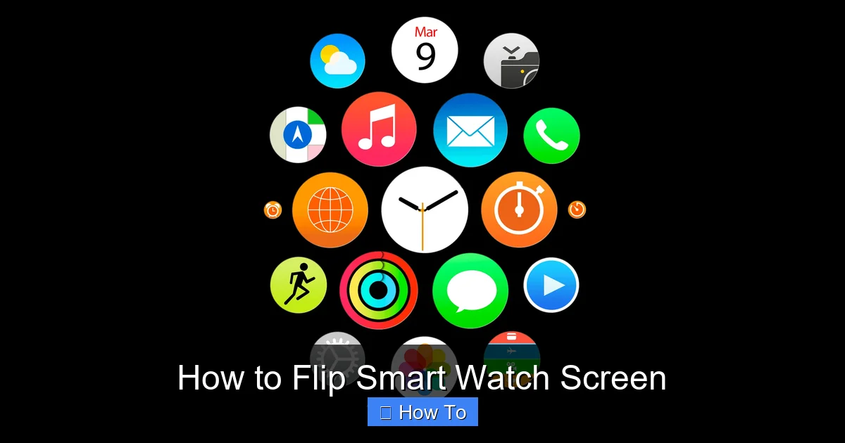 How to Flip Smart Watch Screen