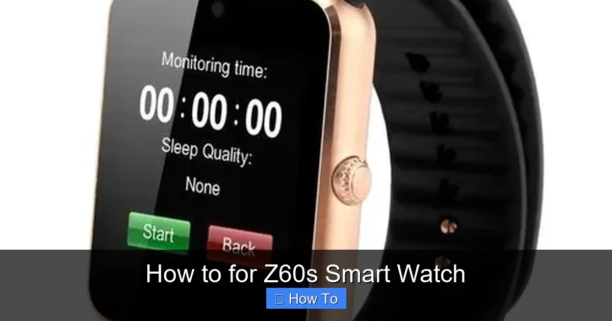 How to for Z60s Smart Watch