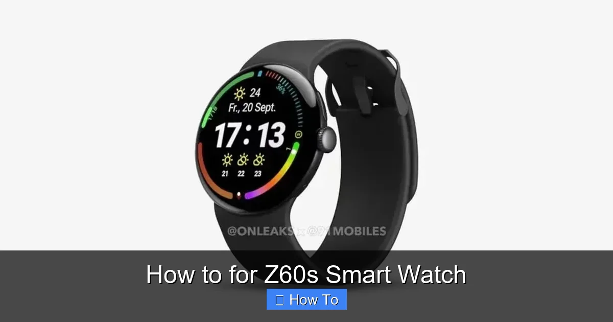 How to for Z60s Smart Watch