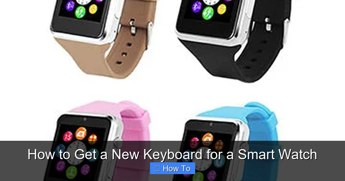 How to Get a New Keyboard for a Smart Watch