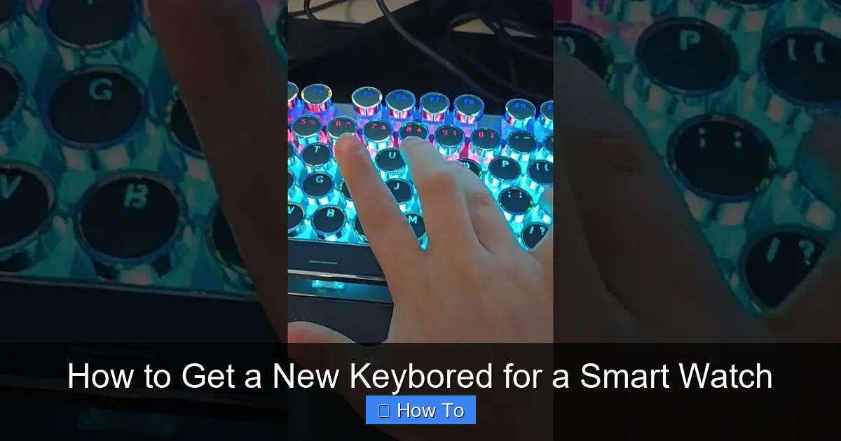 How to Get a New Keybored for a Smart Watch