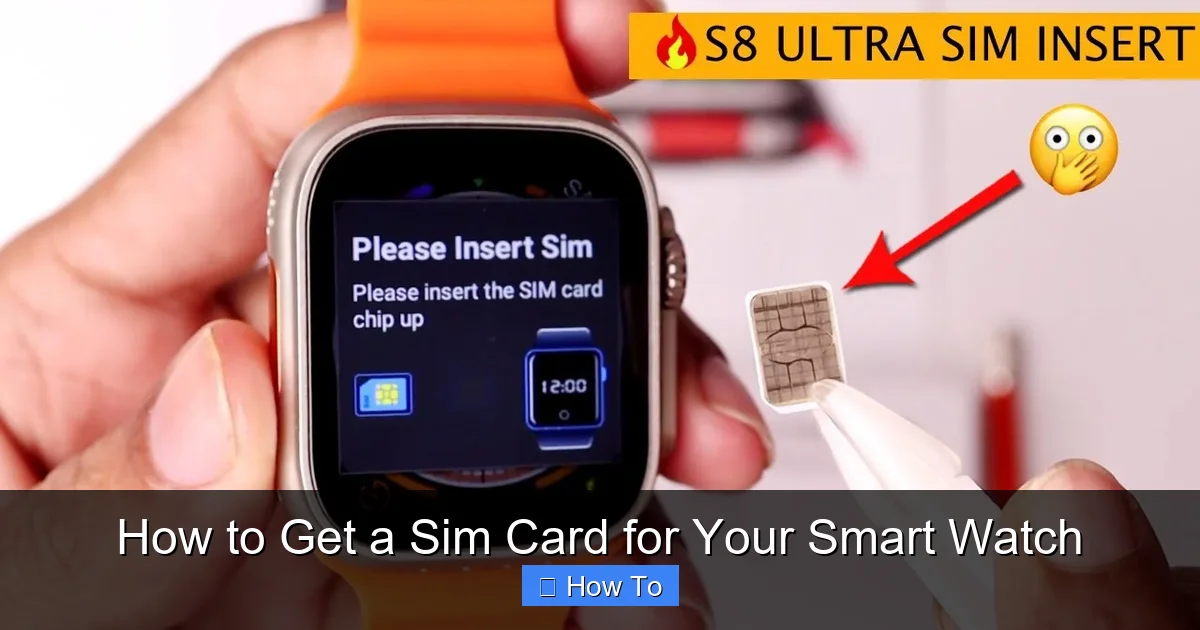 How to Get a Sim Card for Your Smart Watch