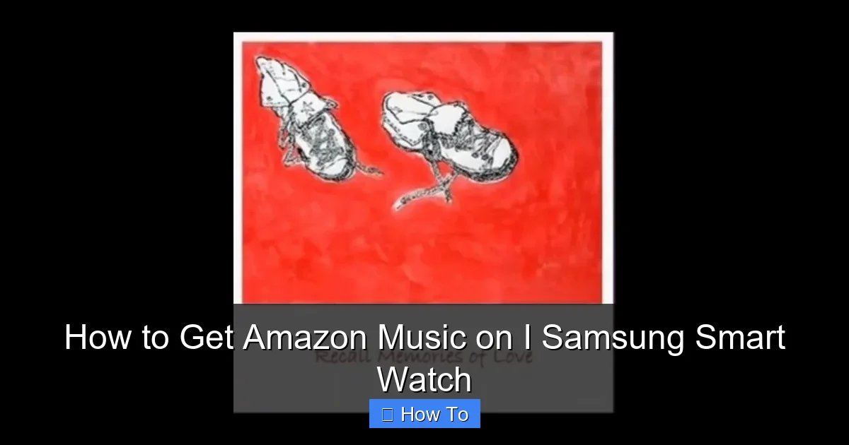 How to Get Amazon Music on I Samsung Smart Watch