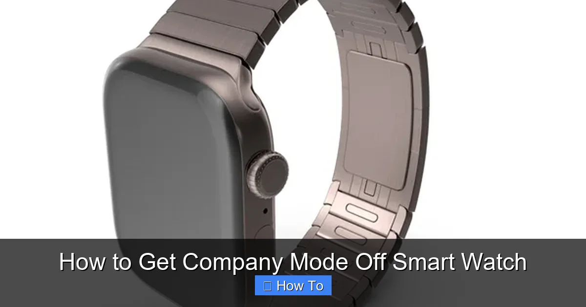 How to Get Company Mode Off Smart Watch