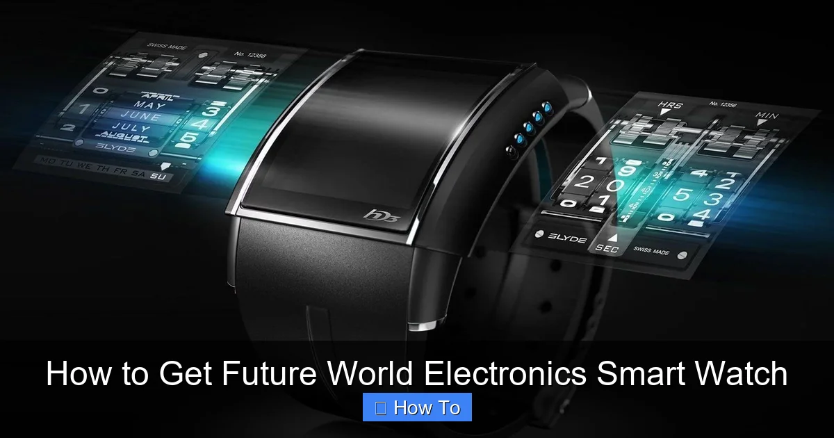How to Get Future World Electronics Smart Watch