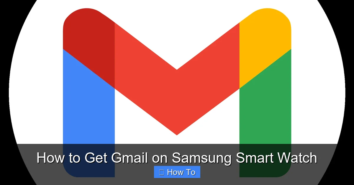 How to Get Gmail on Samsung Smart Watch