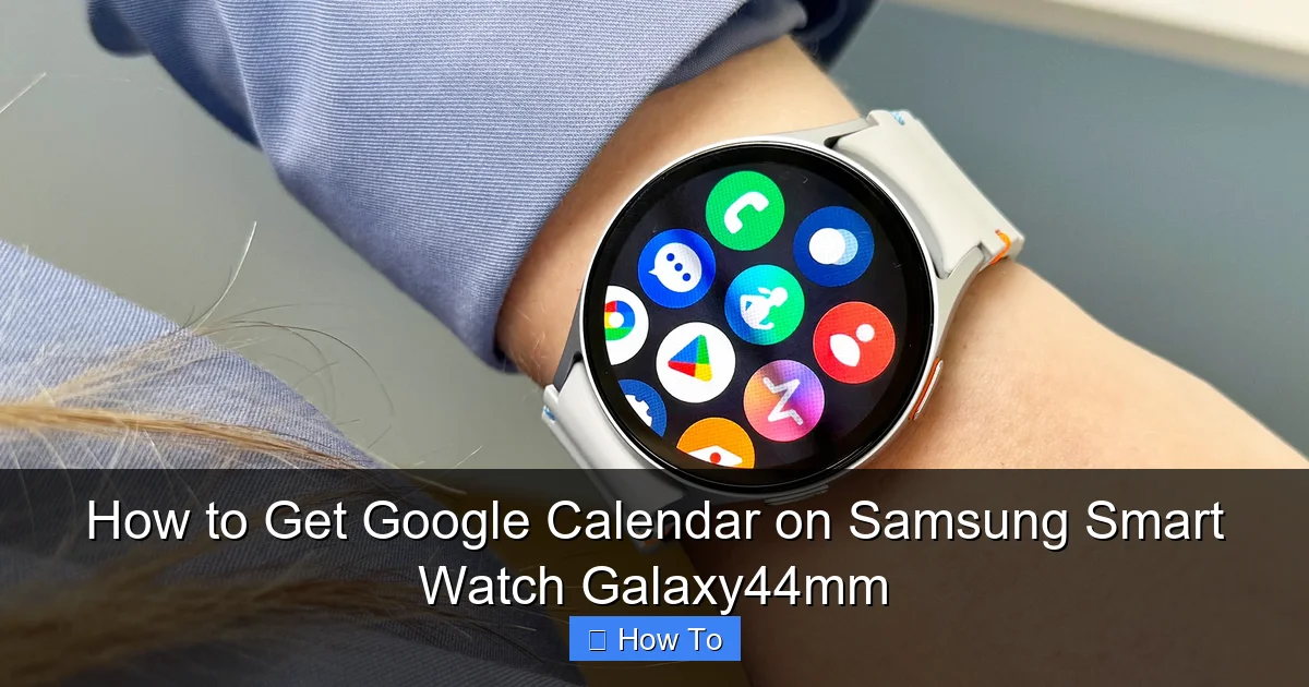 How to Get Google Calendar on Samsung Smart Watch Galaxy44mm