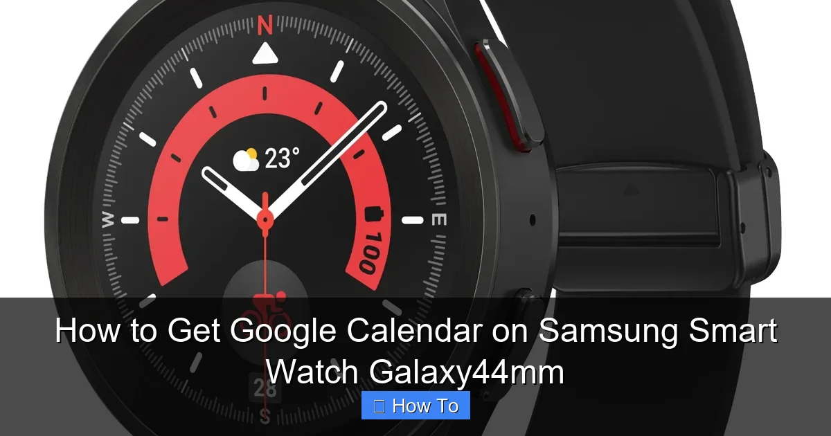 How to Get Google Calendar on Samsung Smart Watch Galaxy44mm