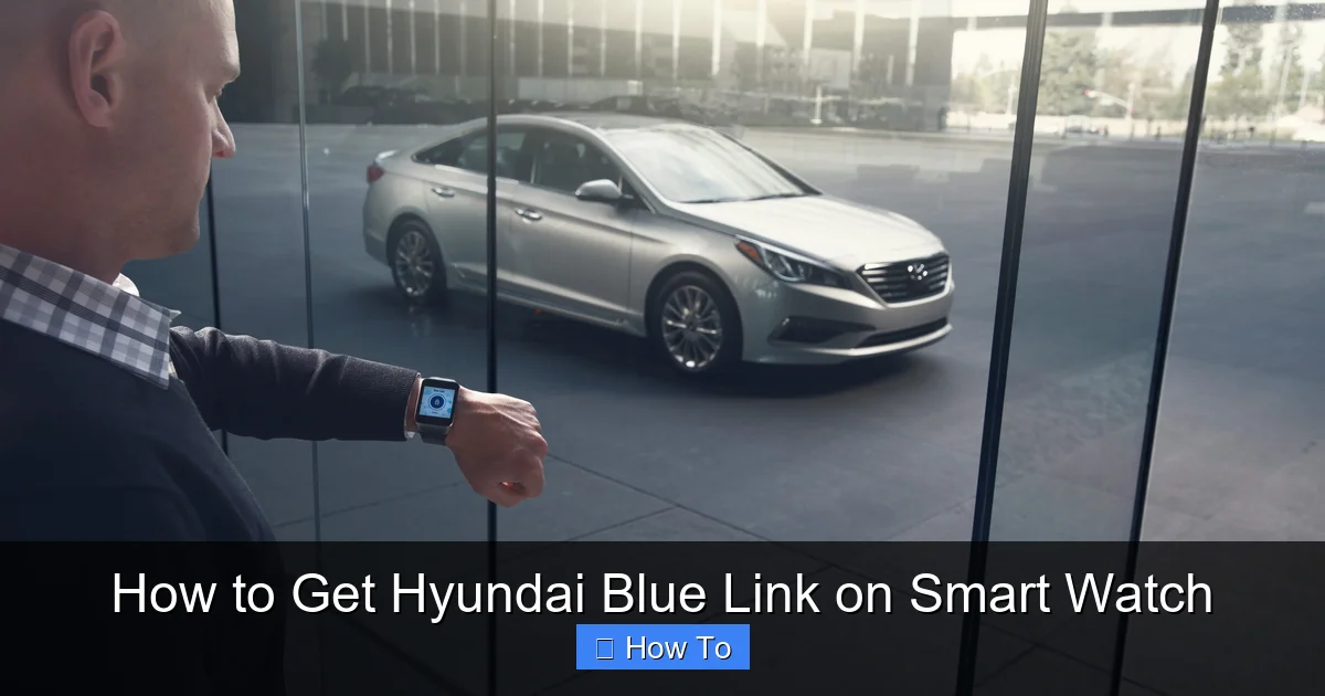 How to Get Hyundai Blue Link on Smart Watch