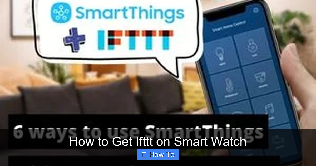 How to Get Ifttt on Smart Watch