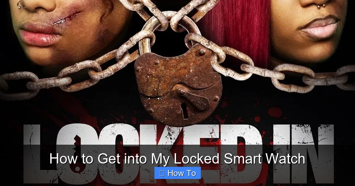 How to Get into My Locked Smart Watch