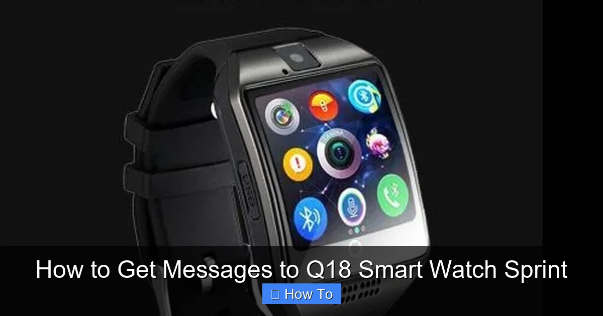 How to Get Messages to Q18 Smart Watch Sprint