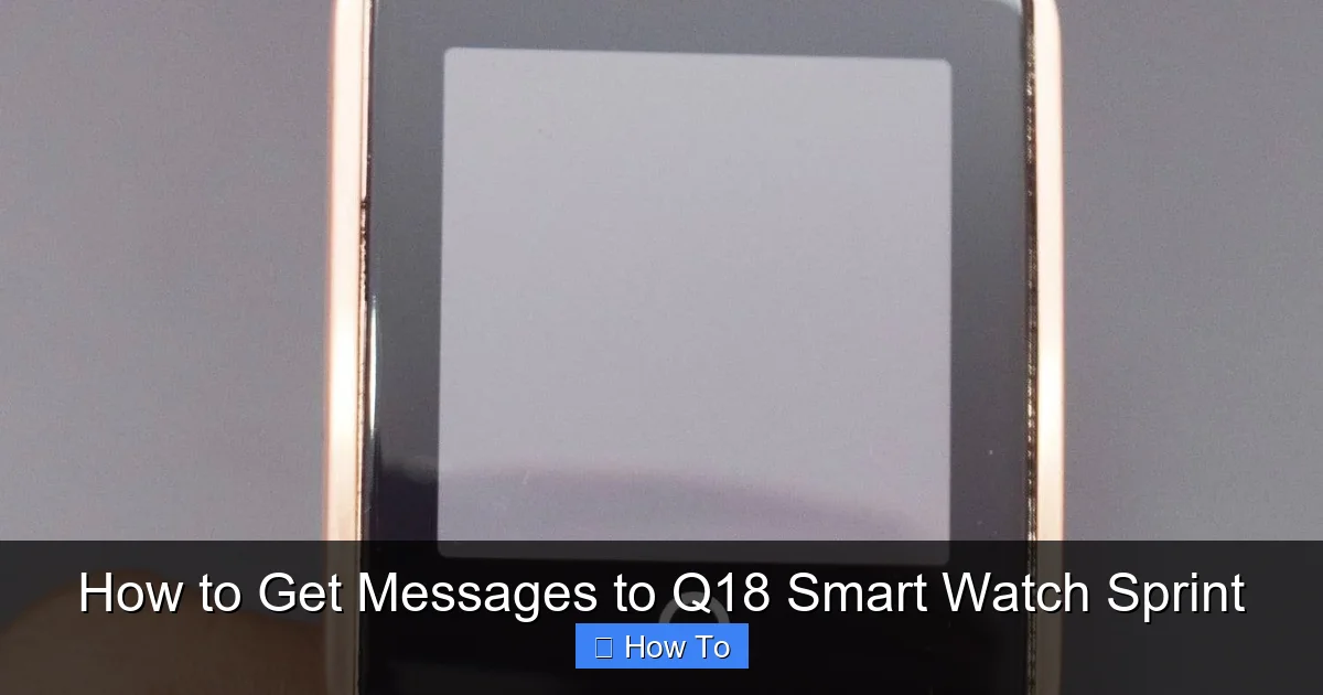 How to Get Messages to Q18 Smart Watch Sprint
