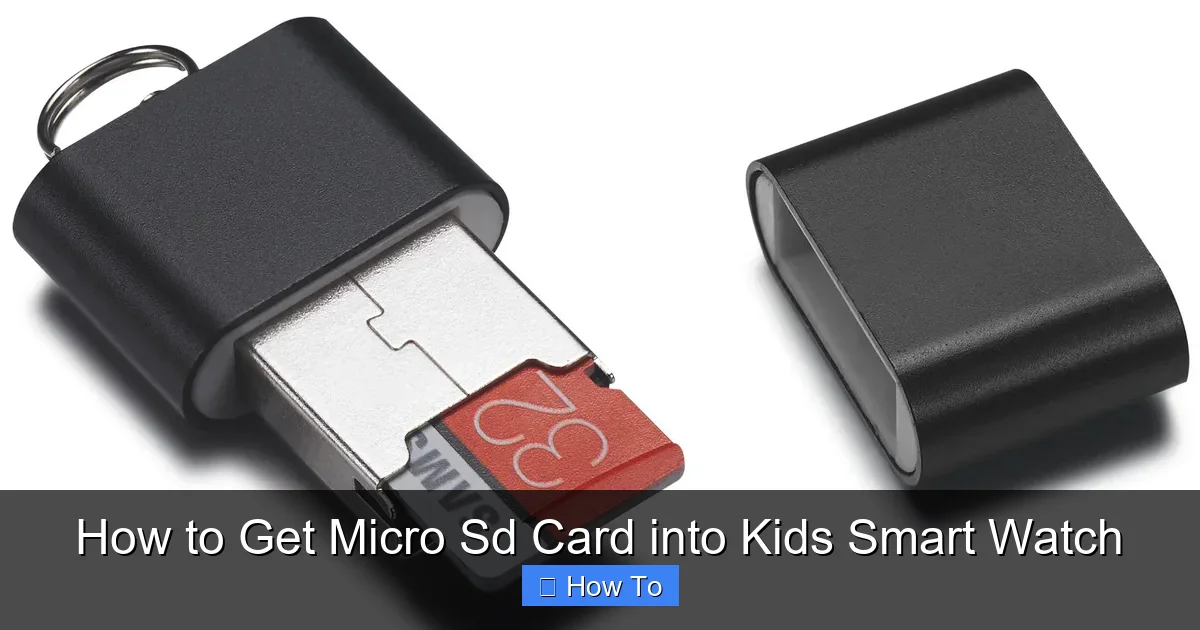 How to Get Micro Sd Card into Kids Smart Watch