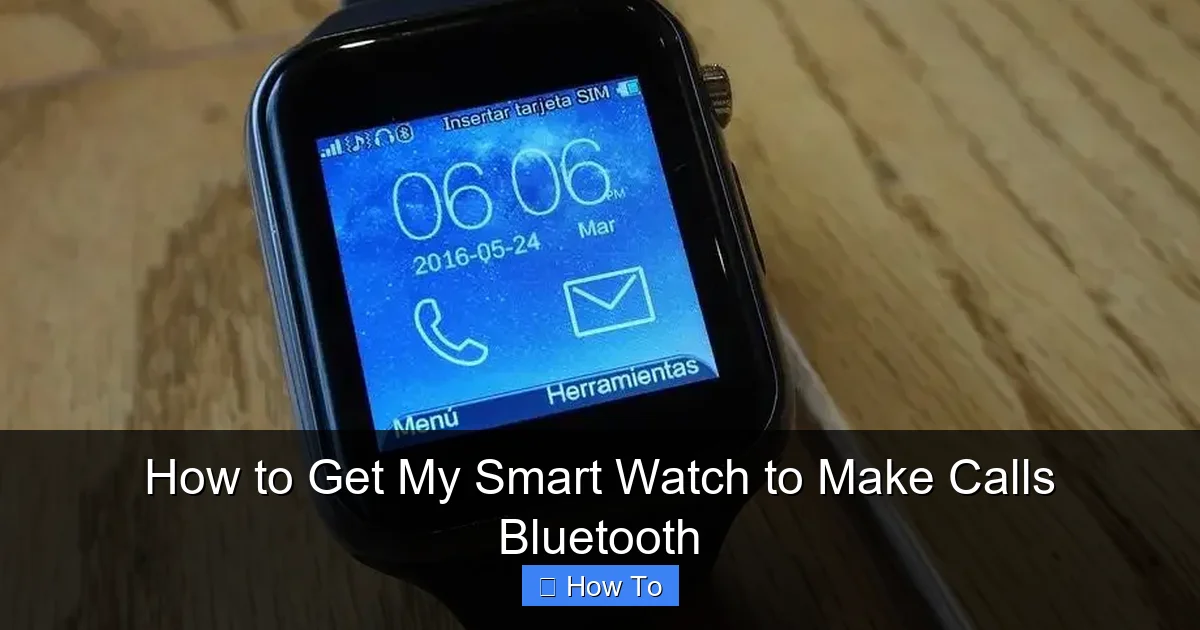 How to Get My Smart Watch to Make Calls Bluetooth