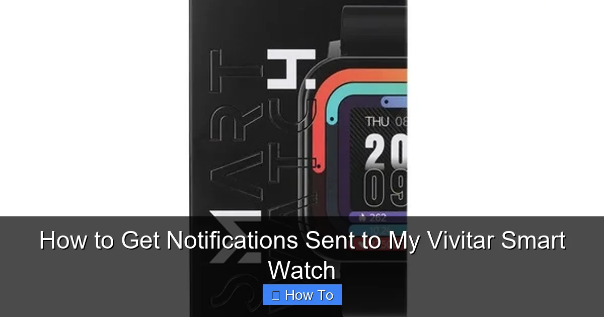 How to Get Notifications Sent to My Vivitar Smart Watch