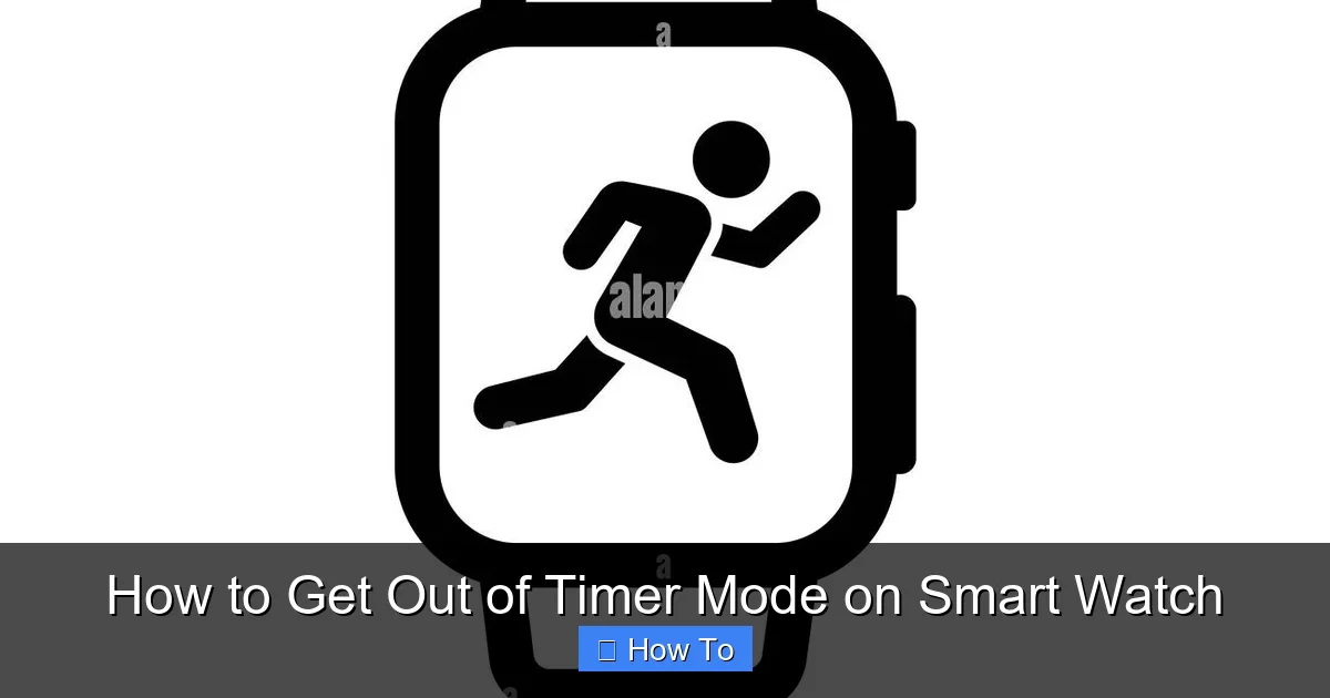 How to Get Out of Timer Mode on Smart Watch