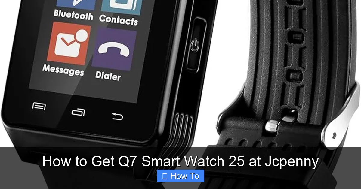 How to Get Q7 Smart Watch 25 at Jcpenny