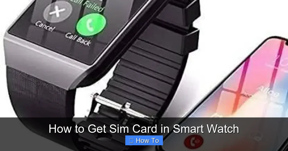 How to Get Sim Card in Smart Watch