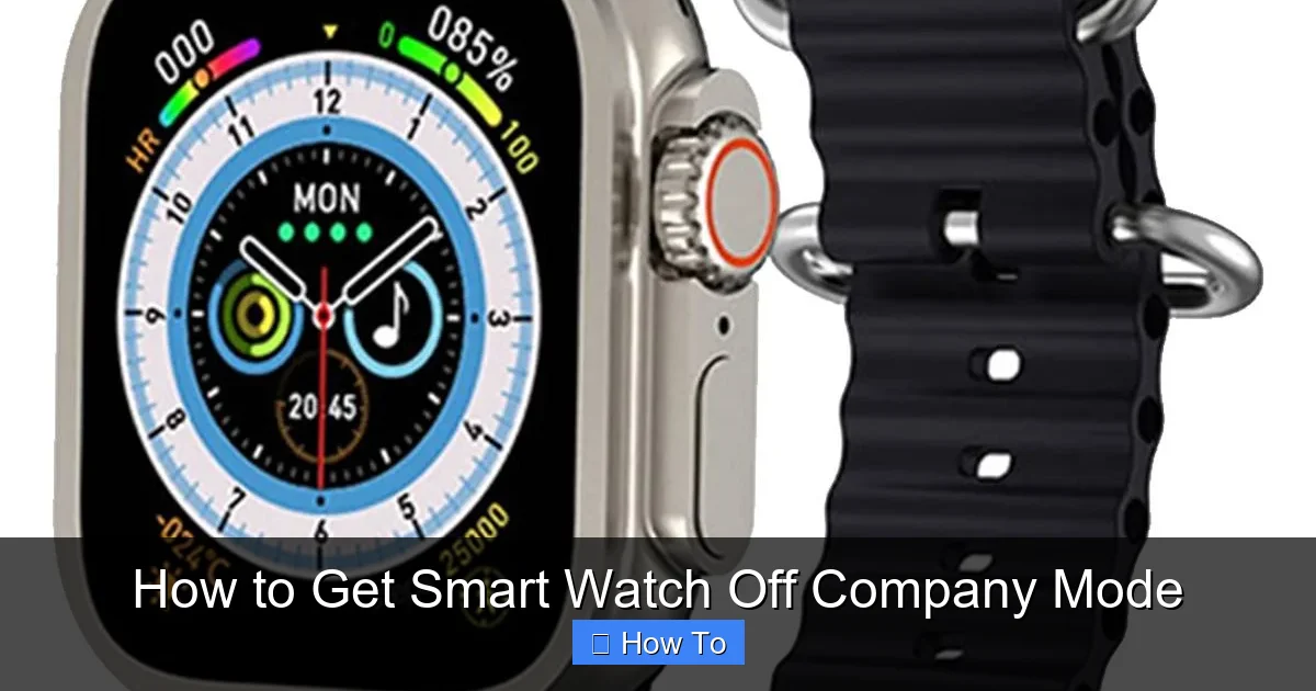 How to Get Smart Watch Off Company Mode