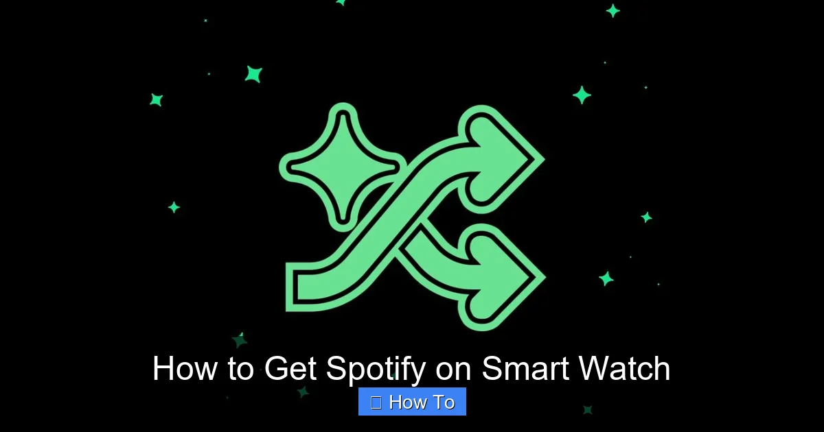 How to Get Spotify on Smart Watch