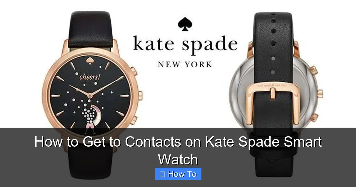 How to Get to Contacts on Kate Spade Smart Watch